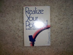Realize Your Potential By Robert J. McKain,Jr   BNK1300