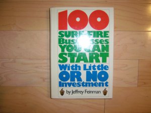 100 Sure Fire Businesses You Can Start w Little Investment BNK1316