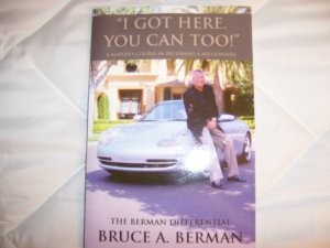 I Got Here You Can Too By Bruce A Berman BNK1739