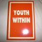 Youth Within Everyone Would Like The Fountain Of Youth BNK2293