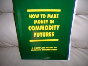 How To Make Money In Commodity Futures   BNK2589