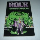 Incredible Hulk: Transformations TPB (Marvel Comics) collects Inc Hulk 3, 6 and more. FOR SALE Incredible Hulk: Transformations TPB (Marvel Comics) collects Inc Hulk 3, 6 and more. FOR SALE