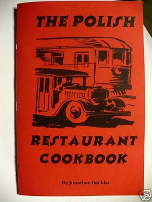 POLISH RESTAURANT COOKBOOK By Jonathan Becklar