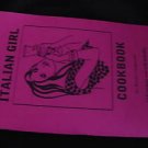 ITALIAN GIRL COOKBOOK italy AUTHENTIC RECIPES SAUCES