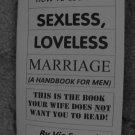 HOW TO ESCAPE A SEXLESS, LOVELESS MARRIAGE (A handbook for men)