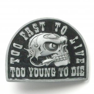 Too Fast To Live Too Young To Die Skull Belt Buckle