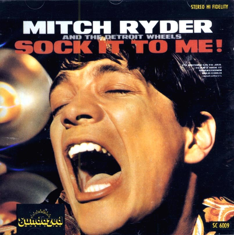 Mitch Ryder & The Detroit Wheels-Sock It To Me