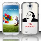 Hard Plastic Rubberized Snap On Case Cover for Samsung Galaxy S4 IV i9500 – You Don't Say!!!