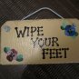 Decorative Metal Handpainted Sign~Wipe your Feet