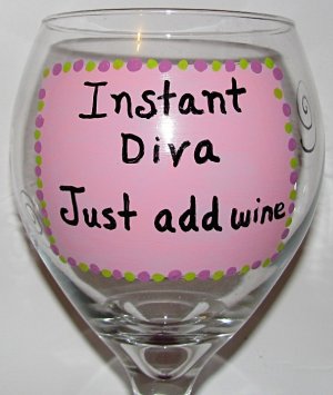 Instant Diva Just Add Wine Hand Painted Wine Glass