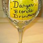 Danger Blonde Drinking Painted Wine Glass
