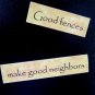 Good Fences Makes Good Neighbors Magnet