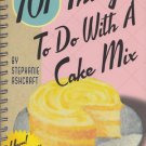 101 Things To Do With a Cake Mix