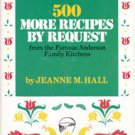 500 More Recipes by Request from the Famous Anderson..