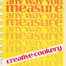 Any Way You Measure: Creative Cookery