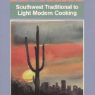 Arizona Favorites: Southwest Traditional to Light Modern Cooking
