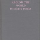 Around the World in Eighty Dishes