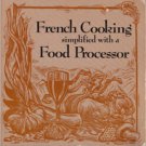 French Cooking Simplified with a Food Processor