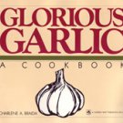 Glorious Garlic: A Cookbook