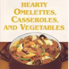 Hearty Omelettes, Casseroles, and Vegetables