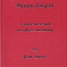 Simply Elegant: A Guide for Elegant but Simple Entertaining