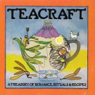 Teacraft: Treasury of Romance, Rituals and Recipes