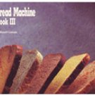 The Bread Machine Cookbook III