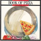 The Complete Book of Pizza