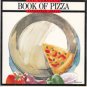The Complete Book of Pizza