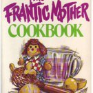 The Frantic Mother Cookbook