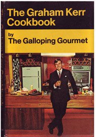 The Graham Kerr Cookbook