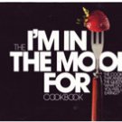 The I'm In The Mood For Cookbook