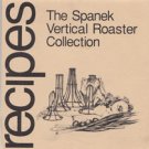 The Spanek Vertical Roaster Collection: Recipes