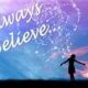 Always Believe..