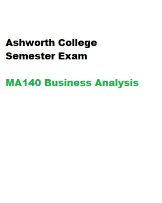 Ashworth Semester Exam MA140 Business Analysis