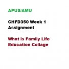 CHFD350 Week 1 Assignment What is Family Life Education Collage