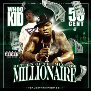 Whoo Kid & 50 CENT - Return Of The Mixtape Millionaire
