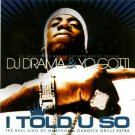 DJ Drama & Yo Gotti - I Told U So [PA] NEW SEALED CD