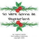 So We're Gonna Be Vegetarians