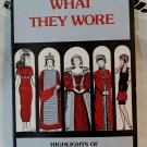 What They Wore: Highlights of Fashion History Book Paperback by Leon Stein 1973