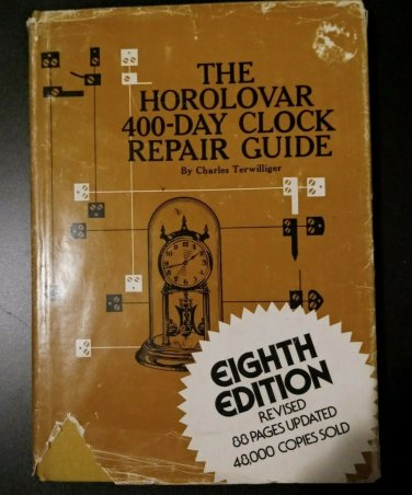 The Horolovar 400-Day Clock Repair Guide 8th edition by Charles Terwilliger
