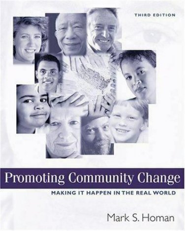 Promoting Community Change : Making It Happen in the Real World by Mark S. Homan