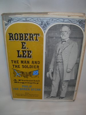 Robert E. Lee - The Man and The Soldier