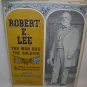 Robert E. Lee - The Man and The Soldier