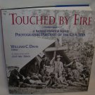Touched By Fire - A National Historical Society Photographic Portrait of the Civil War