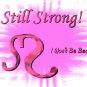 Still Strong, 8 x 10 Print, Digital Fine Art Image Photo strong Courage, breast cancer life pink