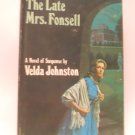 The Late Mrs. Fonsell by Velda Johnston