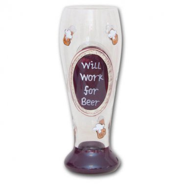 Will Work for Beer Beer Glass Clear