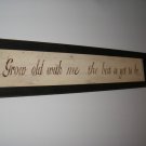 NEW GROW OLD WITH ME THE BEST IS TO BE FRAMED PRINT