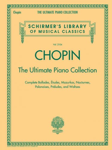 Schirmer Library of Classics Volume 2104 Chopin: The Ultimate Piano Collection